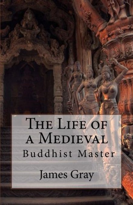 The Life of a Medieval Buddhist Master
